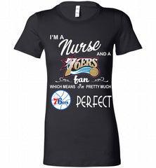 I'M A Nurse And A Philadelphia 76ers Fans Perfect Bella Ladies Tee - zezetee