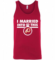 I MARRIED INTO THIS WASHINGTON REDSKINS GIFT Tank - zezetee