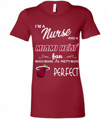 I'M A Nurse And A Miami Heat Fans Perfect Bella Ladies Tee - zezetee