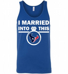 I MARRIED INTO THIS NFL Houston Texans Fans Gift Tank - zezetee