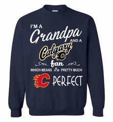 I'M A Grandpa And A Calgary Flames Fans Pretty Much Perfect Crewneck Sweatshirt - zezetee