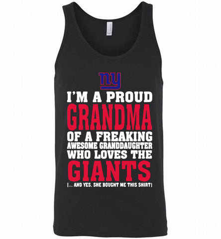 I'M A PROUD GRANDMA OF A FREAKING AWESOME GRANDDAUGHTER WHO LOVES THE NEW YORK GIANTS= Tank - zezetee