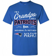 I'M A Grandpa And A New England Patriots Pretty Much Perfect Shirt - zezetee