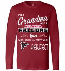 I'M A Grandma And A Falcons Fans I'm Pretty Much Perfect Long Sleeve - zezetee