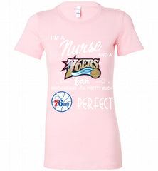 I'M A Nurse And A Philadelphia 76ers Fans Perfect Bella Ladies Tee - zezetee