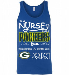 I'M A Nurse And A NFL Green Bay Packers Fan Pretty Much Perfect Tank - zezetee