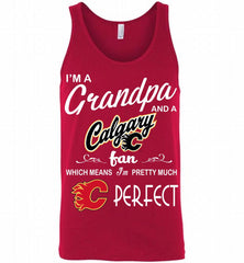I'M A Grandpa And A Calgary Flames Fans Pretty Much Perfect Tank - zezetee