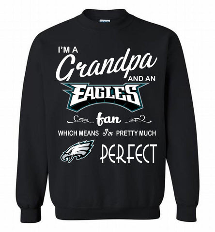 I'M A Grandpa And A Philadelphia Eagles Pretty Much Perfect Crewneck Sweatshirt - zezetee
