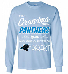 I'M A Grandma And A Carolina Panthers Fans I'm Pretty Much Perfect Gildan Long Shirt - zezetee