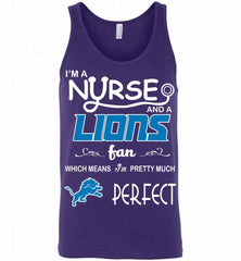 I'M A Nurse And A NFL Detroit Lions Fan Pretty Much Perfect Tank - zezetee