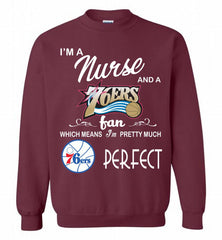 I'M A Nurse And A Philadelphia 76ers Fans Perfect Crewneck Sweatshirt - zezetee