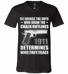 911 BRINGS THE GUYS WHO DRAW THE CHALK OUTLINES 1911 DETERMINES GUN V-Neck Shirt