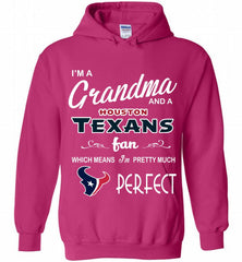 I'M A Grandma And A Texans Fans I'm Pretty Much Perfect Hoodie - zezetee