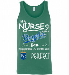 I'M A Nurse And A Kansas City Royals Fan Pretty Much Perfect Tank - zezetee