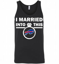 I MARRIED INTO THIS NFL Buffalo Bills Fans Gift Tank