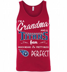 I'M A Grandma And A Tennessee Titans Fans I'm Pretty Much Perfect Tank - zezetee
