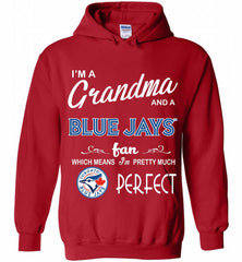 I'M A Grandma And A Toronto Blue Jays Fans Gift Hoodie - zezetee