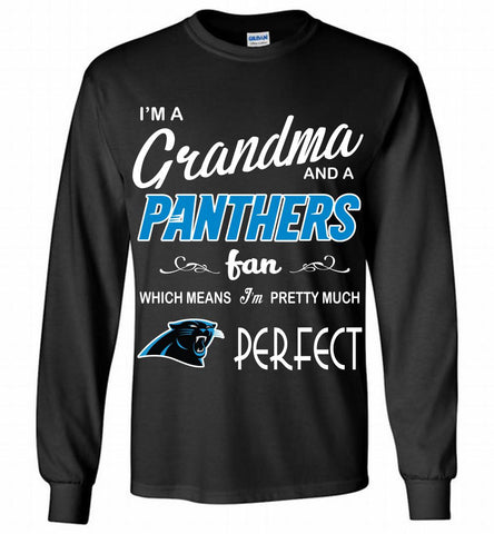 I'M A Grandma And A Carolina Panthers Fans I'm Pretty Much Perfect Gildan Long Shirt - zezetee