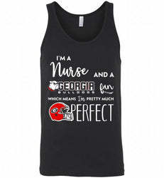 I’M A NURSE AND A GEORGIA BULLDOGS FAN WHICH MEANS I’M PRETTY GIFT Tank