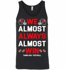 Tampa Bay Buccaneers We Almost Always Almost Win Tank - zezetee