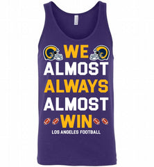Los Angeles Rams We Almost Always Almost Win Tank - zezetee