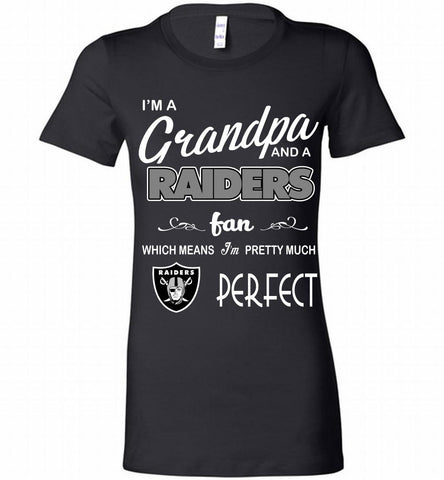 I'M A Grandpa And A Oakland Raiders Pretty Much Perfect Bella Ladies Tee - zezetee