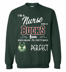 I'M A Nurse And A Milwaukee Bucks Fans Perfect Crewneck Sweatshirt - zezetee