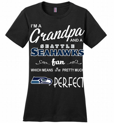 I'M A Grandpa And A Seattle Seahawks Pretty Much Perfect Ladies Perfect - zezetee