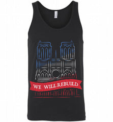 We Will Rebuild Notre-Dame Cathedral Tshirt Tank - zezetee