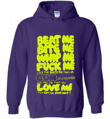 Beat Me Bite Me Whip Me Fuck Me Love Me Hoodie - zezetee
