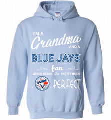 I'M A Grandma And A Toronto Blue Jays Fans Gift Hoodie - zezetee