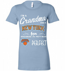 I'M A Grandma And A New York Knicks Fans Perfect Bella Ladies Tee - zezetee