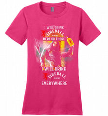 AQUAMAN I WILL DRINK FIREBALL HERE THERE I WILL DRINK FIREBALL EVERYWHERE Ladies Perfect - zezetee