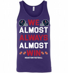Houston Texans We Almost Always Almost Win Tank - zezetee