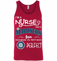 I'M A Nurse And A Seattle Mariners Fan Pretty Much Perfect Tank - zezetee