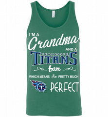 I'M A Grandma And A Tennessee Titans Fans I'm Pretty Much Perfect Tank - zezetee