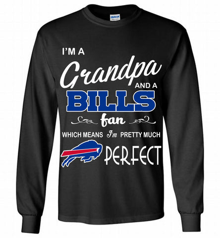 I'M A Grandpa And A Buffalo Bills Pretty Much Perfect Gildan Long Shirt - zezetee