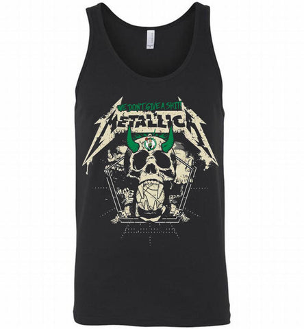Metallica We Don't Give A Shit Boston Celtics Tank - zezetee