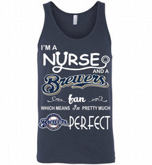 I'M A Nurse And A Milwaukee Brewers Fan Pretty Much Perfect Tank - zezetee