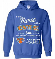 I'M A Nurse And A New York Knicks Fans Perfect Hoodie - zezetee