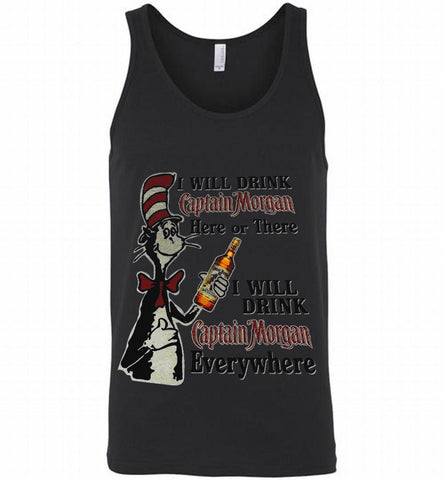 I Will Drink Captain Morgan Here or There I Will Drink Captain Morgan Everywhere Tank - zezetee