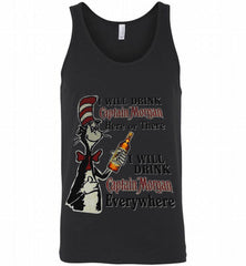 I Will Drink Captain Morgan Here or There I Will Drink Captain Morgan Everywhere Tank - zezetee