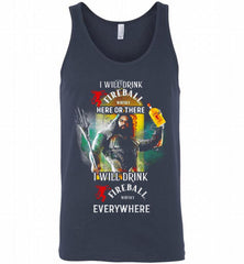 AQUAMAN I WILL DRINK FIREBALL HERE THERE I WILL DRINK FIREBALL EVERYWHERE Tank - zezetee