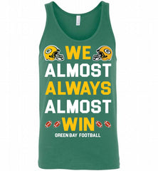 Green Bay Packers We Almost Always Almost Win Tank - zezetee