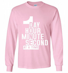 1 DAY HOUR MINUTE SECOND DONE AT A TIME Gildan Long Shirt - zezetee