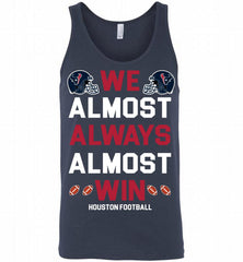 Houston Texans We Almost Always Almost Win Tank - zezetee