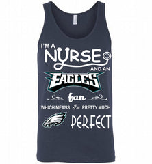 I'M A Nurse And A NFL Philadelphia Eagles Fan Pretty Much Perfect Tank - zezetee