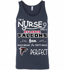 I'M A Nurse And A NFL Atlanta Falcons Fan Pretty Much Perfect Tank - zezetee