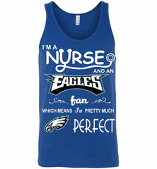 I'M A Nurse And A NFL Philadelphia Eagles Fan Pretty Much Perfect Tank - zezetee