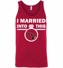 I MARRIED INTO THIS NFL Arizona Cardinals Fans Gift Tank - zezetee